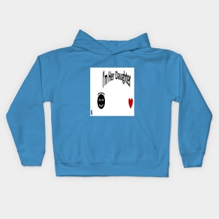 Im Her Daughter3 Kids Hoodie